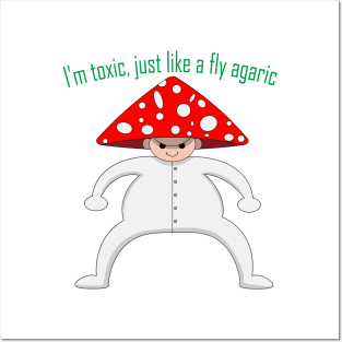 I'm toxic, just like a fly agaric Posters and Art